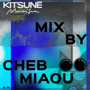 Kitsuné Musique Mixed by Cheb Miaou (DJ Mix)