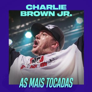 Charlie Brown Jr. - As Mais Tocadas