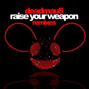 Raise Your Weapon (Remixes) - EP