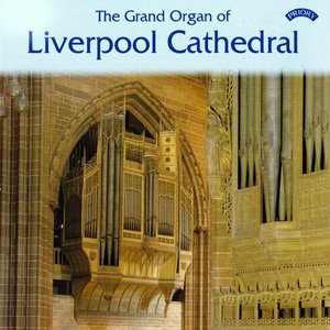 The Grand Organ of Liverpool Cathedral