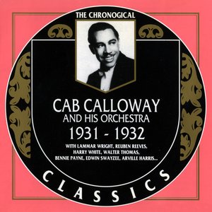 The Chronological Classics: Cab Calloway and His Orchestra 1931-1932