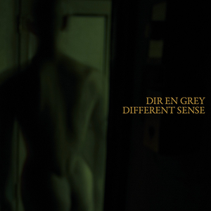 Dir en grey - DIFFERENT SENSE - Zortam Music