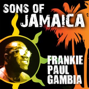 Sons Of Jamaica - Frankie Paul