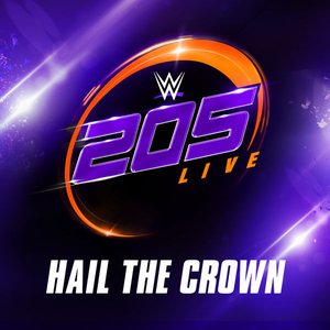 WWE: Hail the Crown (205 Live) [feat. From Ashes to New] - Single