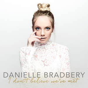 Danielle Bradbery - Danielle Bradbery - Worth It Lyrics - Zortam Music