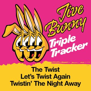 Jive Bunny Triple Tracker: The Twist / Let's Twist Again / Twistin' The Night Away