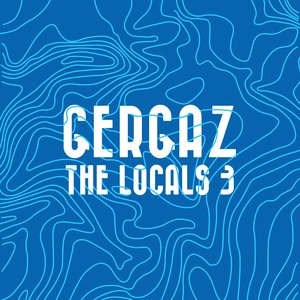 GERGAZ | the Locals 3