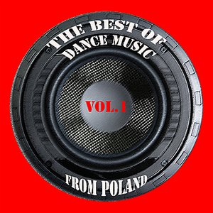 The best of dance music from Poland vol. 1