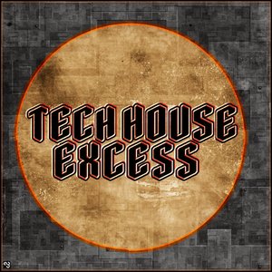 Tech House Excess (Best Clubbing Tech House Tracks)