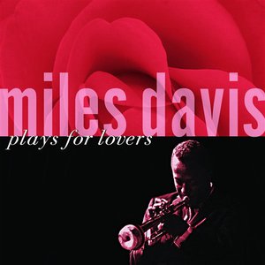 Miles Davis Plays for Lovers (Remastered)