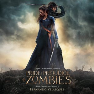 Pride And Prejudice And Zombies (Original Motion Picture Soundtrack)