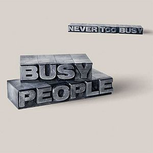 Never Too Busy