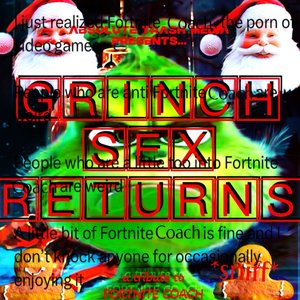 Grinch Sex Returns: a Tribute to Fortnite Coach