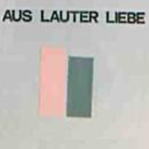 Aus lauter Liebe 的头像