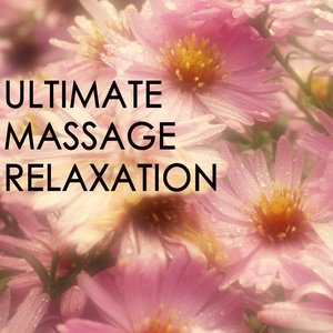 Ultimate Massage Relaxation - Music for Meditation, Relaxation, Sleep, Massage Therapy