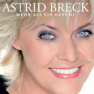 Astrid Breck - Mehr Als Ein Gefühl - Zortam Music