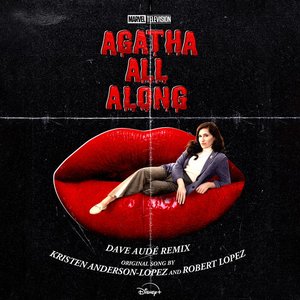 Agatha All Along (Dave Audé Remix) [From "Agatha All Along"] - Single