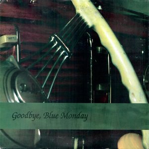 Goodbye, Blue Monday 7"