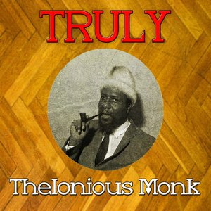 Truly Thelonious Monk