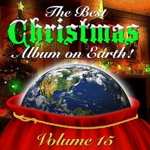 The Best Christmas Album On Earth Vol. 15