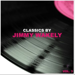 Classics by Jimmy Wakely, Vol. 3
