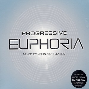 Progressive Euphoria (Mixed by John '00' Fleming) (disc 1)