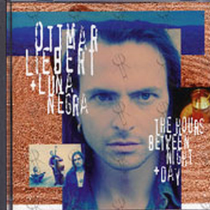 Ottmar Liebert &Amp; Luna Negra - The Hours Between Night And Day - Zortam Music