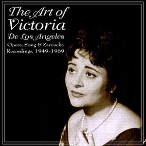The Art Of Victoria De Los Angeles - Opera, Song & Zarzuela Recordings, 1949-1956