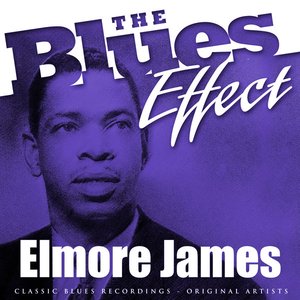 The Blues Effect - Elmore James