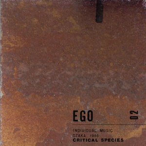 Ego 02: Critical Species - Individual Music Ozaka 1985