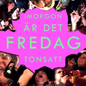 Imorgon är det fredag