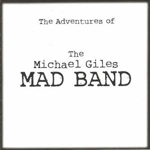 The Adventures of the Michael Giles Mad Band