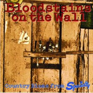 Bloodstains On The Wall: Country Blues From Specialty