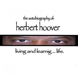 the autobiography of:  herbert hoover living and learning .... life.