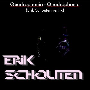 Quadrophonia (Erik Schouten Remix)