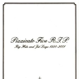 Pizzicato Five R.I.P~Big Hits and Jet Lags 1998-2001~