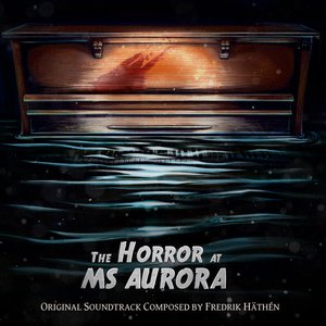The Horror At MS Aurora (Original Soundtrack)