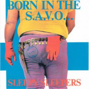 Sleepy Sleepers - Born In The S.A.V.O... - Zortam Music