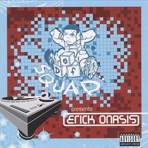 Def Squad Presents: Erick Onasis