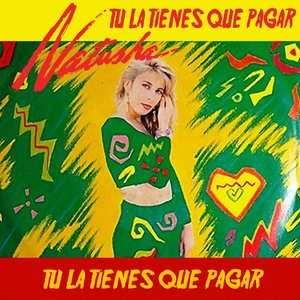 Tú la tienes que pagar