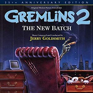 Gremlins 2: The New Batch (25th Anniversary Edition / Original Motion Picture Soundtrack)