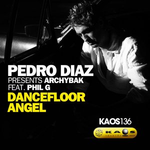 Pedro Diaz Presents Archybak Feat. Phil G - Dancefloor Angel