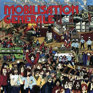 Mobilisation generale (Protest and Spirit Jazz from France 1970-1976)