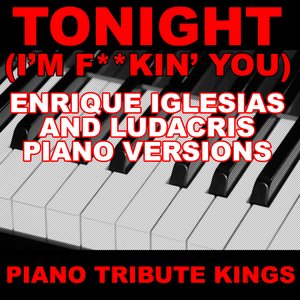 Tonight (I'm F**kin' You) (Enrique Iglesias and Ludacris Piano Versions)