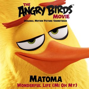 Wonderful Life (Mi Oh My) [from The Angry Birds Movie (Orginal Motion Picture Soundtrack)]