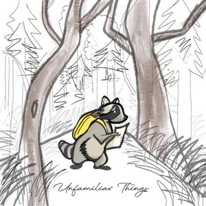 Unfamiliar Things