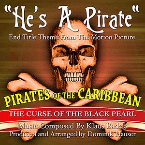 "He's A Pirate"- End Title Theme from the Motion Picture "Pirates Of The Caribbean, The Curse Of The Black Pearl"