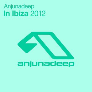 Anjunadeep In Ibiza 2012