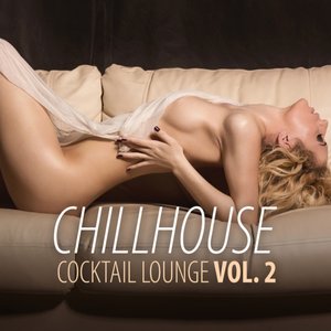 Chillhouse Cocktail Lounge, Vol. 2