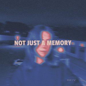 not just a memory
